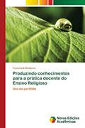Ler Produzindo conhecimentos para a prática docente do Ensino Religioso: Uso do portfólio, do autor Francinete Medeiros Ler Produzindo conhecimentos para a prática docente do Ensino Religioso: Uso do portfólio, do autor Francinete Medeiros