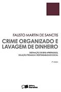 Ler Crime Organizado e Lavagem de Dinheiro - 2ª Edição 2015: Destinação de bens apreendidos, delação premiada e responsabilidade social, do autor Fausto Martin de Sanctis Ler Crime Organizado e Lavagem de Dinheiro - 2ª Edição 2015: Destinação de bens apreendidos, delação premiada e responsabilidade social, do autor Fausto Martin de Sanctis