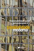 Ler Responsabilidade penal das corporações e criminalidade moderna - 2ª edição de 2009, do autor Fausto Martin de Sanctis Ler Responsabilidade penal das corporações e criminalidade moderna - 2ª edição de 2009, do autor Fausto Martin de Sanctis