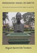 Ler Monsenhor Miguel de Sanctis, do autor Miguel Aparecido Teodoro Ler Monsenhor Miguel de Sanctis, do autor Miguel Aparecido Teodoro