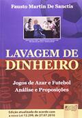 Ler Lavagem de Dinheiro - Jogos de Azar e Futebol - Análise e Proposições - Edição Atualizada de Acordo com a Nova Lei 12.299, de 27.07.2010, do autor Fausto Martin De Sanctis Ler Lavagem de Dinheiro - Jogos de Azar e Futebol - Análise e Proposições - Edição Atualizada de Acordo com a Nova Lei 12.299, de 27.07.2010, do autor Fausto Martin De Sanctis