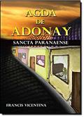 Ler Agda de Adonay. Sancta Paranaense, do autor Francis Vicentina