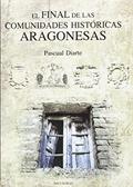 Ler EL FINAL DE LAS COMUNDIDADES HISTÓRICAS ARAGONESAS, do autor PASCUAL DIARTE LORENTE
