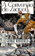Ler A Conversão de Zaqueu (Sermões de George Whitefield), do autor George Whitefield