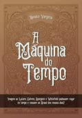 Ler A Máquina do Tempo: Imagine se Lutero, Calvino, Spurgeon e Whitefield pudessem viajar no tempo e viessem ao Brasil dos nossos dias?, do autor Renato Vargens Ler A Máquina do Tempo: Imagine se Lutero, Calvino, Spurgeon e Whitefield pudessem viajar no tempo e viessem ao Brasil dos nossos dias?, do autor Renato Vargens