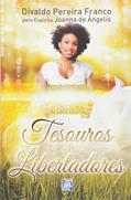Ler Tesouros Libertadores, do autor Divaldo Pereira Franco; Joanna de Ângelis Ler Tesouros Libertadores, do autor Divaldo Pereira Franco; Joanna de Ângelis