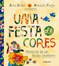 Ler Uma festa de cores - Brochura: Memórias de um tecido brasileiro, do autor Anna Göbel; Ronaldo Fraga