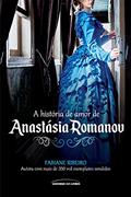 Ler A história de amor de Anastásia Romanov, do autor Fabiane Ribeiro Ler A história de amor de Anastásia Romanov, do autor Fabiane Ribeiro