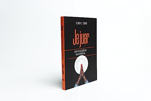 Ler Jejuar: Uma revolução na vida espiritual, do autor Elmer L. Towns Ler Jejuar: Uma revolução na vida espiritual, do autor Elmer L. Towns