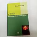 Ler Jejuar: Corpo e alma em oração, do autor Anselm Grün