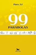 Ler 99 Parábolas, do autor Paco SJ Ler 99 Parábolas, do autor Paco SJ