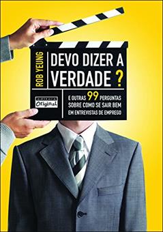 Devo Dizer a Verdade? E Outras 99 Perguntas, do autor Rob Yeung