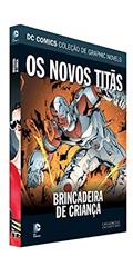 Ler Dc Graphic Novels Ed. 99 - Os Novos Titãs: Brincadeira De Criança, do autor Eaglemoss Ler Dc Graphic Novels Ed. 99 - Os Novos Titãs: Brincadeira De Criança, do autor Eaglemoss