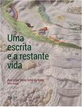 Ler Uma escrita e a restante vida, do autor Ana Lygia Vieira Schil da Veiga [Nina Veiga] Veiga