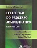 Ler Comentários à Lei Federal Do Processo Administrativo - Lei Nº 9.784/99, do autor Juliano Heinen; Priscilia Sparapani; Rafael Maffini