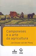 Ler Camponeses e a arte da agricultura: Um manifesto chayanoviano, do autor Jan Douwe Van Der Ploeg Ler Camponeses e a arte da agricultura: Um manifesto chayanoviano, do autor Jan Douwe Van Der Ploeg