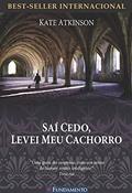 Ler Sai Cedo, Levei o Meu Cachorro, do autor Kate Atkinson
