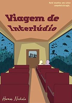 Viagem de interlúdio (Conflitos de um futuro desvelado Livro 3), do autor Hermes Nichele