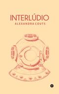 Ler Interlúdio, do autor Alexandra Couts