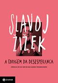 Ler A coragem da desesperança: Crônicas de um ano em que agimos perigosamente, do autor Slavoj Zizek Ler A coragem da desesperança: Crônicas de um ano em que agimos perigosamente, do autor Slavoj Zizek
