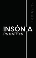 Ler Insônia da Matéria: Poemas e desesperanças, do autor André Cancian