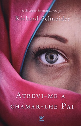Ler Atrevi-me A Chamar-lhe Pai, do autor Bilquis Sheikh Ler Atrevi-me A Chamar-lhe Pai, do autor Bilquis Sheikh