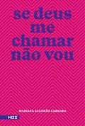 Ler Se Deus me chamar não vou, do autor Mariana Salomão Carrara