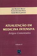 Ler Atualização em Medicina Intensiva: Artigos Comentados - Volume II: Volume 2, do autor José Rodolfo Rocco; Flávio Eduardo Nácul; André Miguel Japiassú