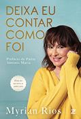 Ler Deixa eu Contar Como foi, do autor Myrian Rios