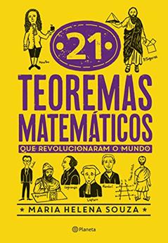 21 teoremas matemáticos que revolucionaram o mundo, do autor Maria Helena Souza