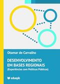 Desenvolvimento em bases regionais (experiências com políticas públicas), do autor Otamar de Carvalho
