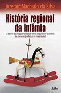 Ler História Regional da Infâmia, do autor Juremir Machado da Silva