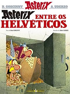 Asterix - Asterix entre os Helvéticos - Volume 16, do autor Albert Uderzo; René Goscinny