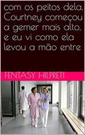 Ler com os peitos dela, Courtney começou a gemer mais alto, e eu vi como ela levou a mão entre, do autor Fentasy Hilpreti Ler com os peitos dela, Courtney começou a gemer mais alto, e eu vi como ela levou a mão entre, do autor Fentasy Hilpreti