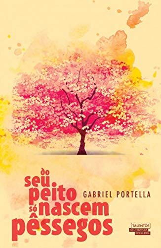 Ler Do seu peito só nascem pêssegos, do autor Gabriel Portella