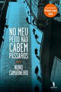 Ler No Meu Peito Nao Cabem Passaros, do autor Nuno Camarneiro