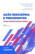 Ler Ação Rescisória E Precedentes, do autor Juliana Carolina Frutuoso Bizarria