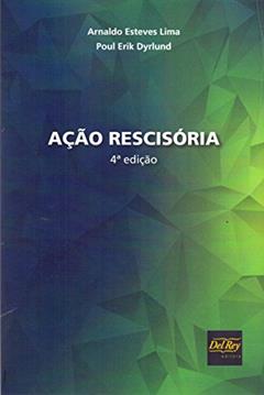 Ação Rescisória, do autor Arnaldo Esteves Lima; Poul Erick Dyrlund