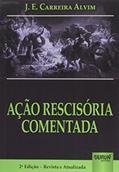 Ler Ação Rescisória Comentada, do autor J. E. Carreira Alvim Ler Ação Rescisória Comentada, do autor J. E. Carreira Alvim