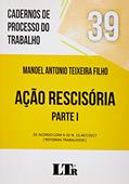 Ler Cadernos de Processo do Trabalho 39 Ação Rescisória Parte I - de Acordo com a Lei 13467/2017 - Reforma Trabalhista, do autor Manoel Antonio Teixeira Filho Ler Cadernos de Processo do Trabalho 39 Ação Rescisória Parte I - de Acordo com a Lei 13467/2017 - Reforma Trabalhista, do autor Manoel Antonio Teixeira Filho