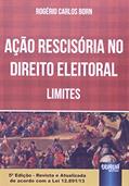 Ler Ação Rescisória no Direito Eleitoral. Limites, do autor Rogério Carlos Born
