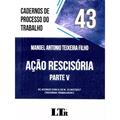 Ler Cadernos de Processo do Trabalho 43 Ação Rescisória Parte V - de Acordo com a Lei 13467/2017 - Reforma Trabalhista, do autor Manoel Antonio Teixeira Filho Ler Cadernos de Processo do Trabalho 43 Ação Rescisória Parte V - de Acordo com a Lei 13467/2017 - Reforma Trabalhista, do autor Manoel Antonio Teixeira Filho