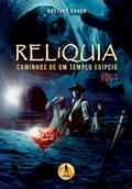 Ler RELiQUIA Vol 1: Caminhos de um Templo Egipcio, do autor Gustavo Drago