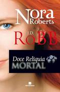 Ler Doce relíquia mortal, do autor Nora Roberts