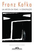Ler Um artista da fome / A construção, do autor Franz Kafka