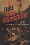 Ler A Nau dos Insensatos - Coleção Catavento, do autor Katherine Anne Porter Ler A Nau dos Insensatos - Coleção Catavento, do autor Katherine Anne Porter