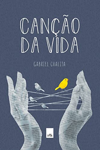 Ler Canção da vida, do autor Gabriel Chalita