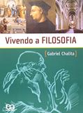 Ler Vivendo a Filosofia. São Paulo, do autor Gabriel Chalita Ler Vivendo a Filosofia. São Paulo, do autor Gabriel Chalita