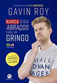 Ler Nunca diga abraços para um gringo, do autor Gavin Roy