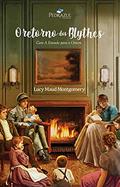 Ler O Retorno dos Blythes: Com a Estrada para o Ontem, do autor Lucy Maud Montgomery Ler O Retorno dos Blythes: Com a Estrada para o Ontem, do autor Lucy Maud Montgomery